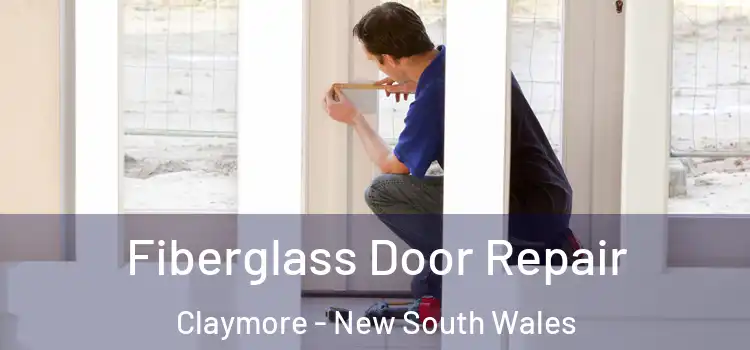 Fiberglass Door Repair Claymore - New South Wales