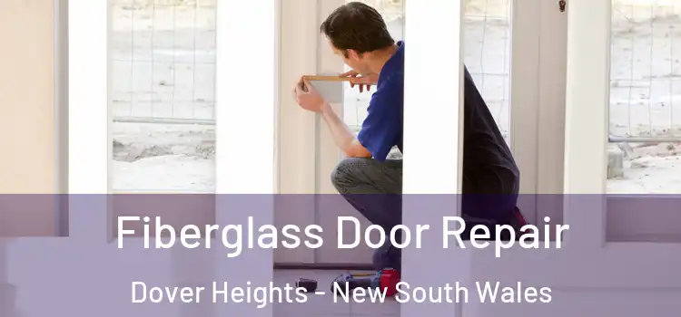 Fiberglass Door Repair Dover Heights - New South Wales