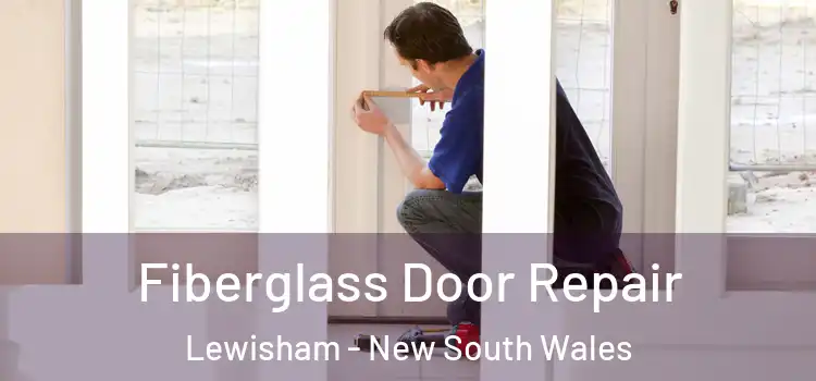 Fiberglass Door Repair Lewisham - New South Wales