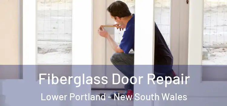 Fiberglass Door Repair Lower Portland - New South Wales