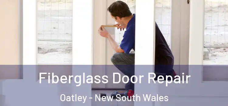 Fiberglass Door Repair Oatley - New South Wales