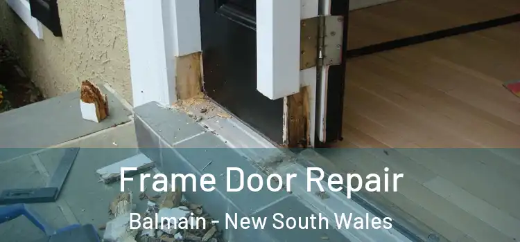 Frame Door Repair Balmain - New South Wales