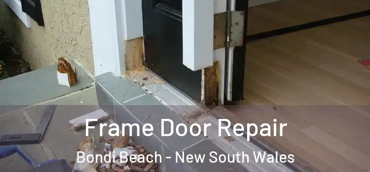 Frame Door Repair Bondi Beach - New South Wales
