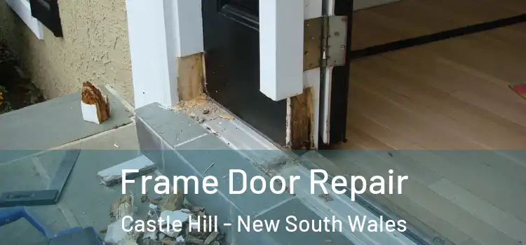Frame Door Repair Castle Hill - New South Wales