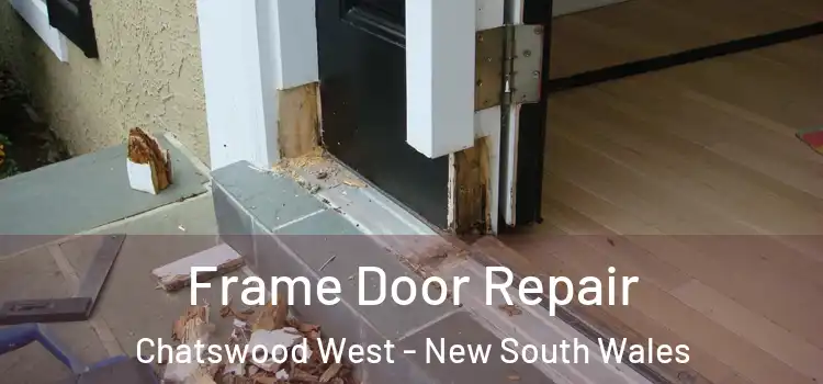 Frame Door Repair Chatswood West - New South Wales