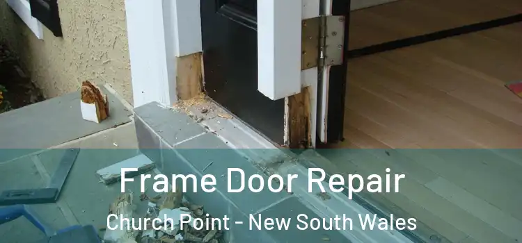 Frame Door Repair Church Point - New South Wales