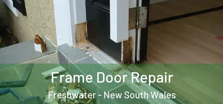 Frame Door Repair Freshwater - New South Wales