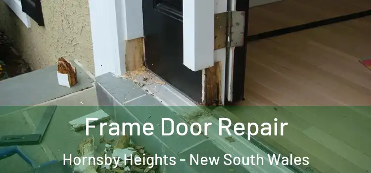 Frame Door Repair Hornsby Heights - New South Wales