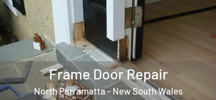 Frame Door Repair North Parramatta - New South Wales