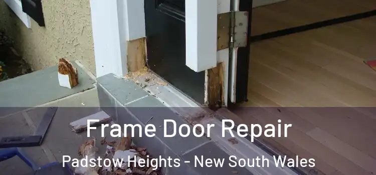 Frame Door Repair Padstow Heights - New South Wales