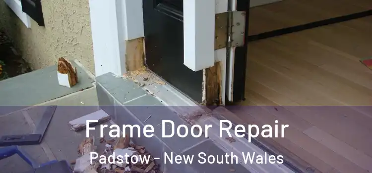 Frame Door Repair Padstow - New South Wales