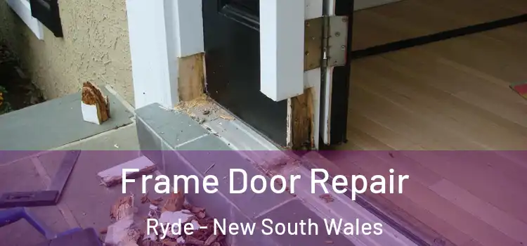 Frame Door Repair Ryde - New South Wales