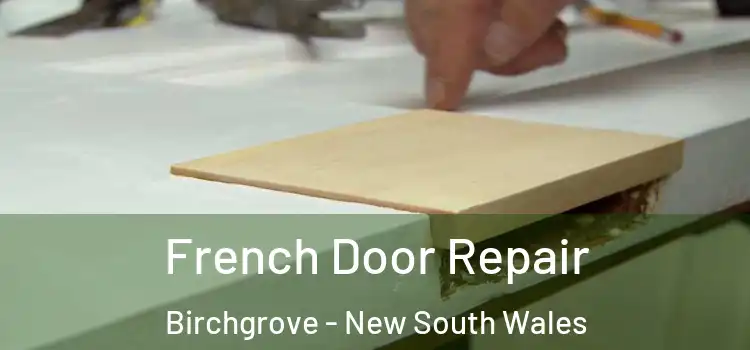 French Door Repair Birchgrove - New South Wales