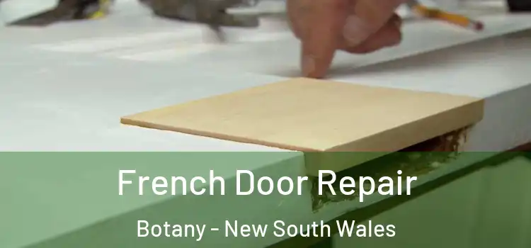 French Door Repair Botany - New South Wales