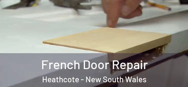 French Door Repair Heathcote - New South Wales