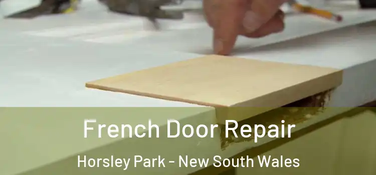 French Door Repair Horsley Park - New South Wales