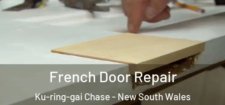 French Door Repair Ku-ring-gai Chase - New South Wales
