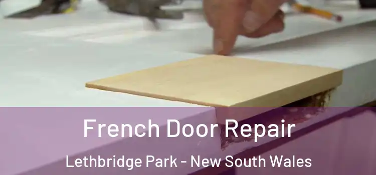 French Door Repair Lethbridge Park - New South Wales