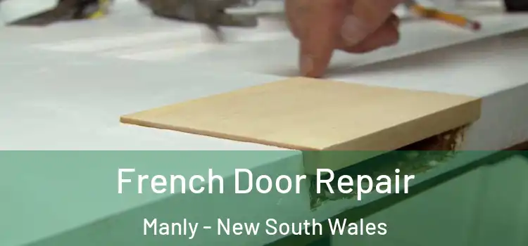 French Door Repair Manly - New South Wales