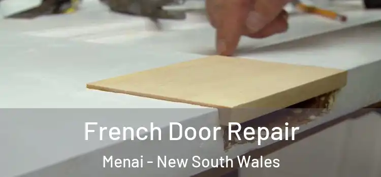 French Door Repair Menai - New South Wales