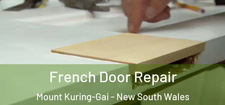 French Door Repair Mount Kuring-Gai - New South Wales