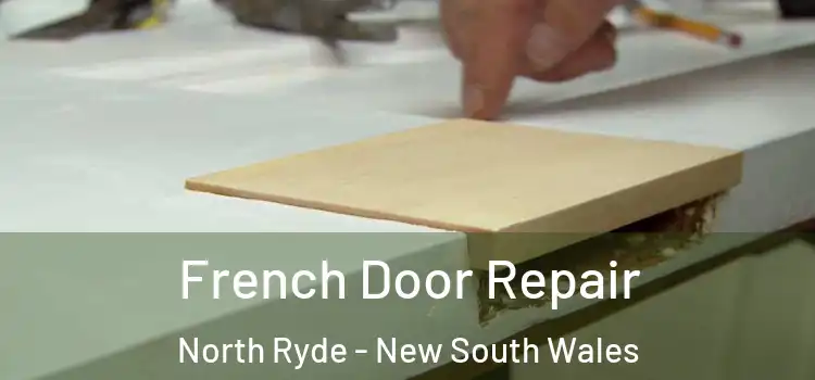 French Door Repair North Ryde - New South Wales