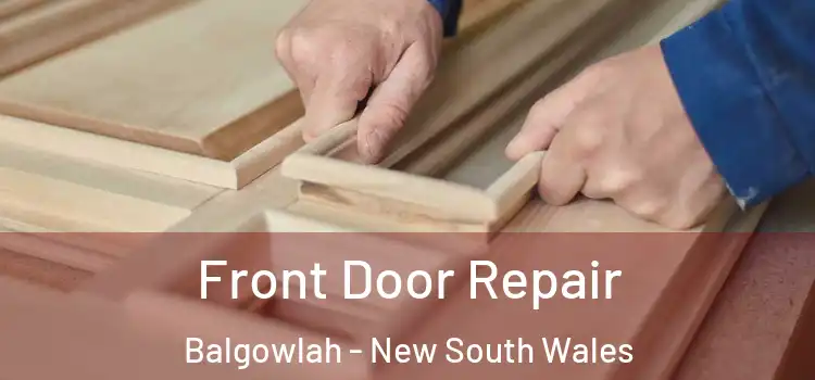Front Door Repair Balgowlah - New South Wales
