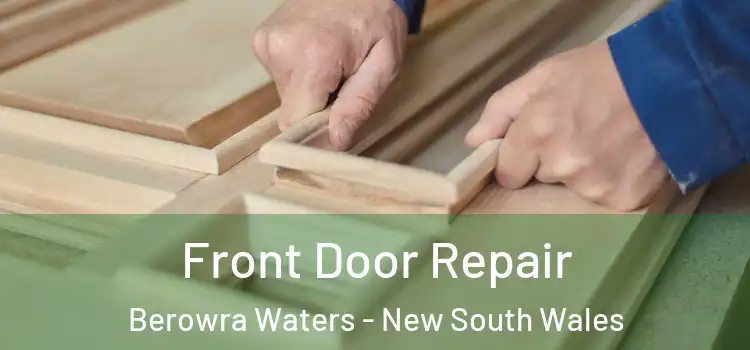 Front Door Repair Berowra Waters - New South Wales