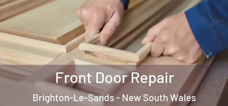 Front Door Repair Brighton-Le-Sands - New South Wales