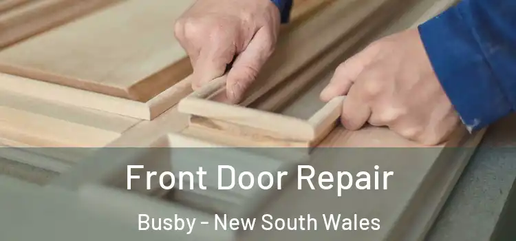 Front Door Repair Busby - New South Wales