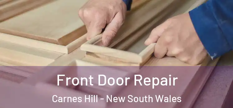 Front Door Repair Carnes Hill - New South Wales