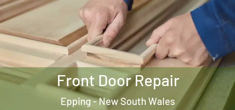 Front Door Repair Epping - New South Wales