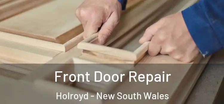 Front Door Repair Holroyd - New South Wales