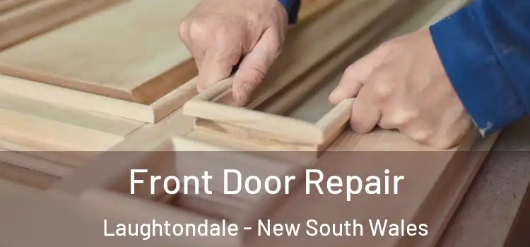 Front Door Repair Laughtondale - New South Wales