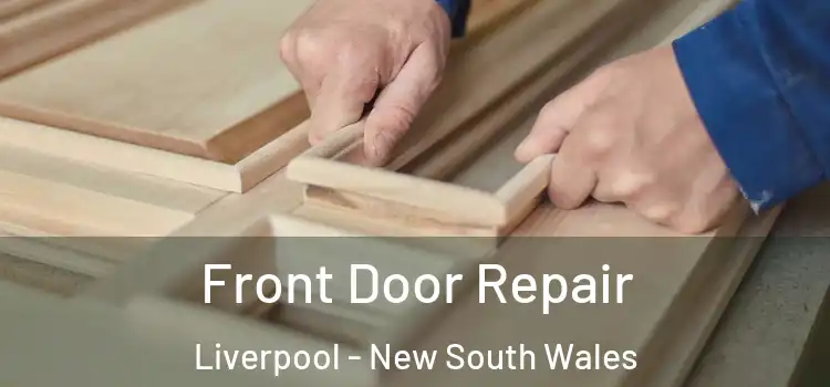 Front Door Repair Liverpool - New South Wales