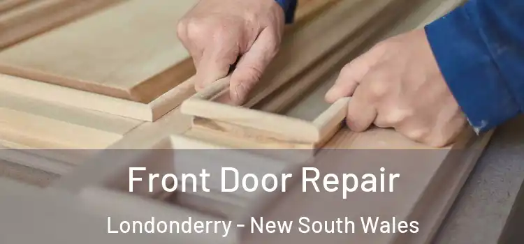 Front Door Repair Londonderry - New South Wales