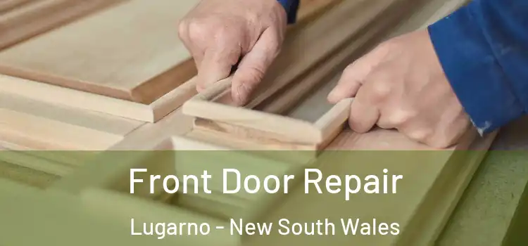 Front Door Repair Lugarno - New South Wales