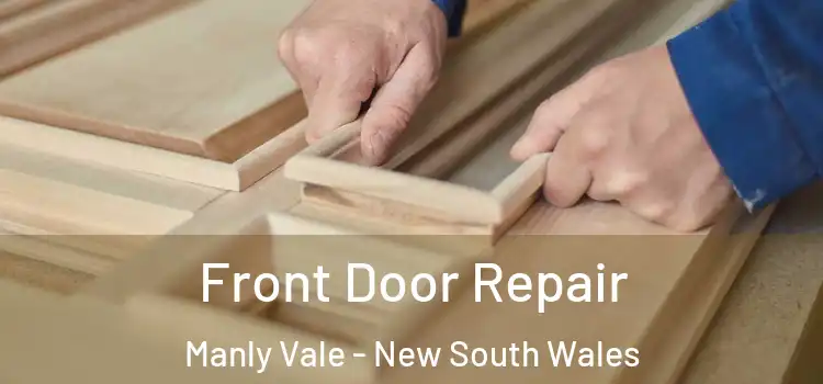 Front Door Repair Manly Vale - New South Wales
