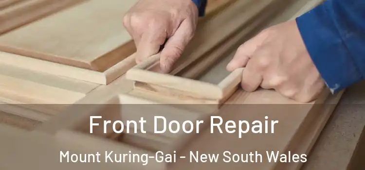 Front Door Repair Mount Kuring-Gai - New South Wales