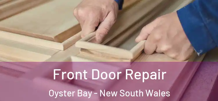 Front Door Repair Oyster Bay - New South Wales