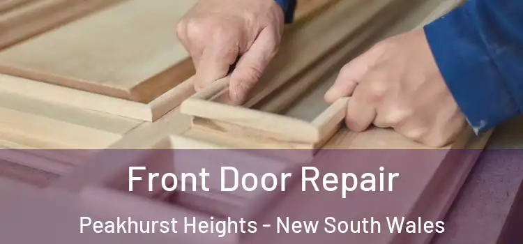 Front Door Repair Peakhurst Heights - New South Wales