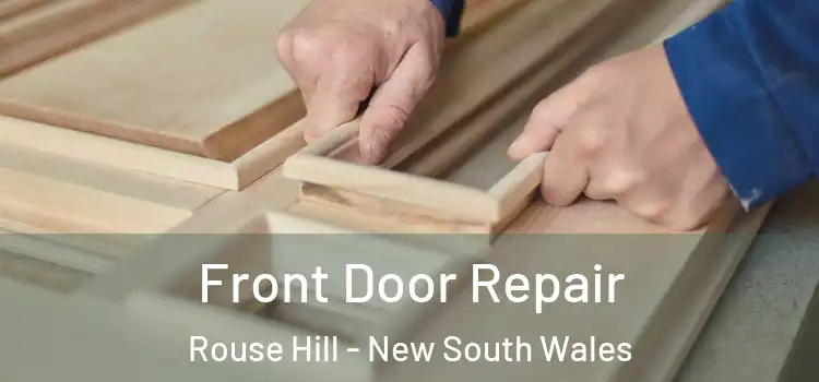 Front Door Repair Rouse Hill - New South Wales
