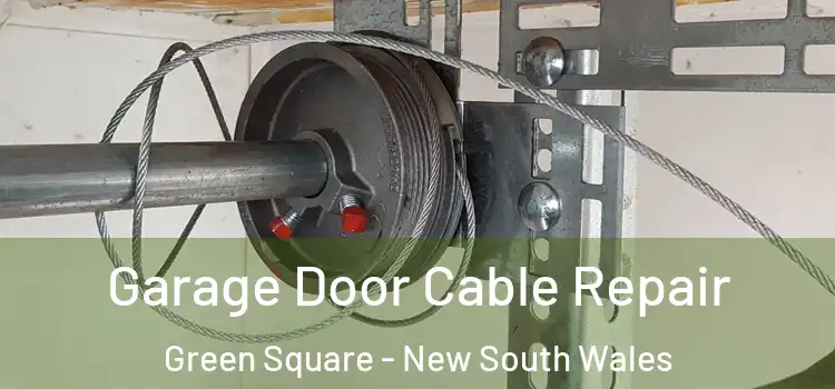 Garage Door Cable Repair Green Square - New South Wales