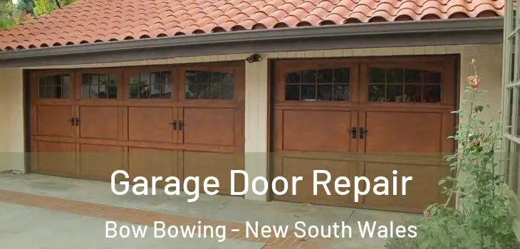Garage Door Repair Bow Bowing - New South Wales