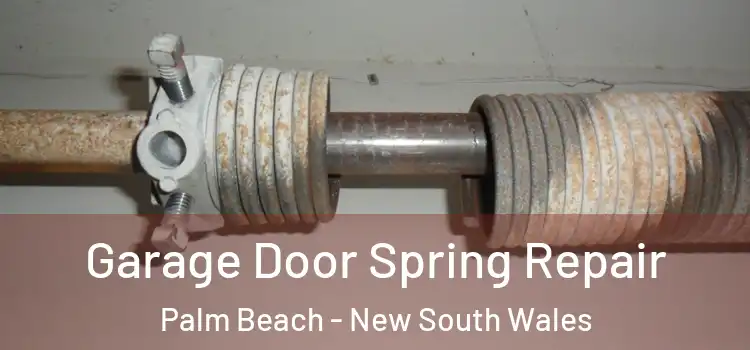 Garage Door Spring Repair Palm Beach - New South Wales