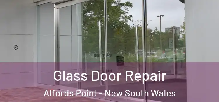 Glass Door Repair Alfords Point - New South Wales