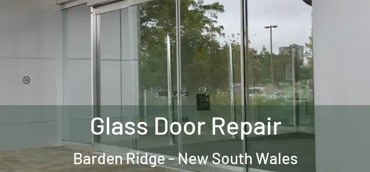 Glass Door Repair Barden Ridge - New South Wales