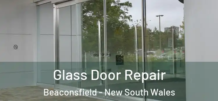 Glass Door Repair Beaconsfield - New South Wales