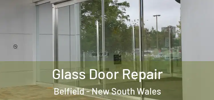 Glass Door Repair Belfield - New South Wales