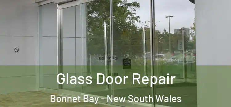 Glass Door Repair Bonnet Bay - New South Wales